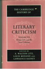 THE CAMBRIDGE HISTORY OF LITERARY CRITICISM VOLUME 7 MODERNISM AND THE NEW CRITICISM