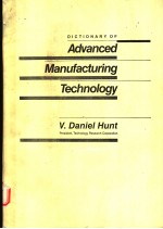 DICTIONARY OF ADVANCED MANUFACTURING TECHNOLOGY