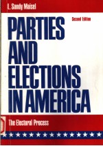PARTIES AND ELECTIONS IN AMERICA:THE ELECTORAL PROCESS SECOND EDITION
