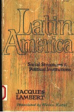 LATIN AMERICA SOCIAL STRUCTURE AND POLITICAL INSTITUTIONS