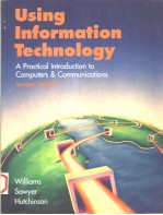 USING INFORMATION TECHNOLOGY:A PRACTICAL INTRODUCTION TO COMPUTERS AND COMMUNICATIONS SECOND EDITIO