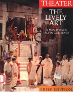 THEATER THE LIVELY ART BRIEF EDITION