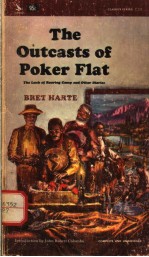 THE OUTCASTS OF POKER FLAT THE LUCK OF ROARING CAMP