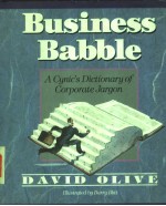 BUSINESS BABBLE A CYNIC'S DICTIONARY OF CORPORATE JARGON