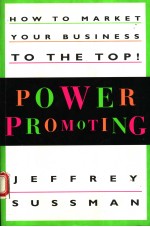 POWER PROMOTING HOW TO MARKET YOUR BUSINESS TO THE TOP!