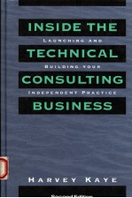 INSIDE THE TECHNICAL CONSULTING BUSINESS LAUNCHING AND BUILDING YOUR INDEPENDENT PRACTICE SECOND E