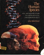 THE HUMAN SPECIES AN INTRODUCTION TO BIOLOGICAL ANTHROPOLOGY