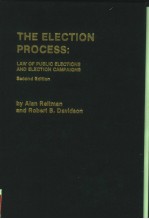 THE ELECTION PROCESS:LAW OF PUBLIC ELECTIONS AND ELECTION CAMPAIGNS SECOND EDITION