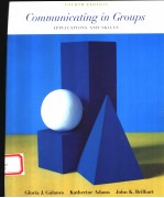 COMMUNICATING IN GROUPS APPLICATIONS AND SKILLS FOURTH EDITION