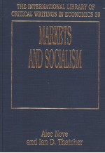 THE INTERNATIONAL LIBRARY OF CRITICAL WRITINGS IN ECONOMICS 39 MARKETS AND SOCIALISM