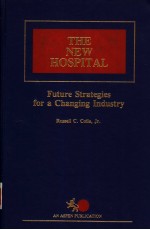 THE NEW HOSPITAL FUTURE STRATEGIES FOR A CHANGING INDUSTRY