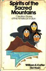 SPIRITS OF THE CACRED MOUNTAINS CREATION STORIES OF THE AMERICAN INDIAN