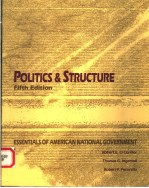 POLITICS AND STRUCTURE:ESSENTIALS OF AMERICAN NATIONAL GOVERNMENT FIFTH EDITION