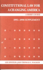 CONSTITUTIONAL LAW FOR A CHANGING AMERICA A SHORT COURSE 1995-1998 SUPPLEMENT