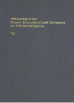PROCEEDINGS OF THE ELEVENTH INTERNATIONAL JOINT CONFERENCE ON ARTIFICIAL INTELLIGENCE VOLUME 1