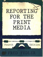 REPORTING FOR THE PRINT MEDIA FOURTH EDITION