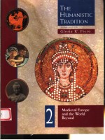 THE HUMANISTIC TRADITION MEDIEVAL EUROPE AND THE WORLD BEYOND