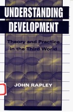 UNDERSTANDING DEVELOPMENT THEORY AND PRACTICE IN THE THIRD WORLD