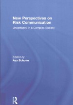 NEW PERSPECTIVES ON RISK COMMUNICATION:UNCERTAINTY IN A COMPLEX SOCIETY