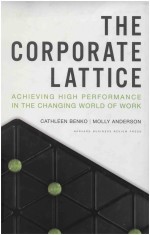 THE CORPORATE LATTICE ACHIEVING HIGH PERFORMANCE IN THE CHANGING WORLD OF WORK