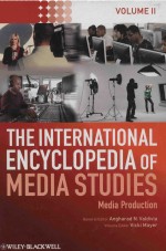 THE INTERNATIONAL ENCYCLOPEDIA OF MEDIA STUDIES MEDIA PRODUCTION VOLUME II