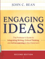 ENGAGING IDEAS THE PROFESSOR’S GUIDE TO INTEGRATING WRITING,CRITICAL THINKING,AND ACTIVE LEARNING I