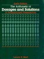 THE ARITHMETIC OF DOSAGES AND SOLUTIONS:A PROGRAMMED PRESENTATION SIXTH EDITION