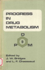 PROGRESS IN DRUG METABOLISM VOLUME 9