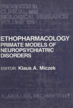 ETHOPHARMACOLOGY:PRIMATE MODELS OF NEUROPSYCHIATRIC DISORDERS