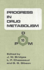 PROGRESS IN DRUG METABOLISM VOLUME 10