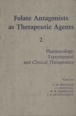 FOLATE ANTAGONISTS AS THERAPEUTIC AGENTS VOLUME 2:PHARMACOLOGY