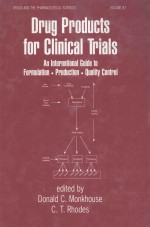DRUG PRODUCTS FOR CLINICAL TRIALS:AN INTERNATIONAL GUIDE TO FORMULATION PRODUCTION QUALITY CONTROL