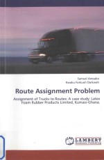 ROUTE ASSIGNMENT PROBLEM ASSIGNMENT OF TRUCKS TO ROUTES:A CASE STUDY:LATEX FOAM RUBBER PRODUCTS LIMI