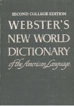 WEBSTER'S NEW WORLD DICTIONARY OF THE AMERICAN LANGUAGE SECOND COLLEGE EDITION