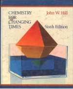 CHEMISTRY FOR CHANGING TIMES SIXTH EDITION