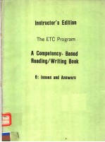 THE ETC PROGRAM A COMPETENCY-BASED READING/WRITING BOOK 6:ISSUES AND ANSWERS INSTRUCTOR’S EDITION