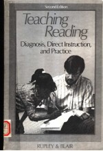 TEACHING READING：DIAGNOSIS，DIRECT INSTRUCTION，AND PRACTICE SECOND EDITION