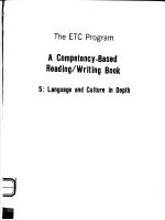 THE ETC PROGRAM A COMPETENCY-BASED READING/WRITING BOOK 5:LANGUAGE AND CULTURE IN DEPTH