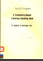 THE ETC PROGRAM A COMPETENCY-BASED LISTENING/SPEAKING BOOK 2:ENGLISH IN EVERYDAY LIFE
