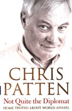 CHRIS PATTEN NOT QUITE THE DIPLOMAT