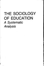 THE SOCIOLOGY OF EDUCATION A SYSTEMATIC ANALYSIS