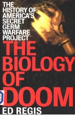 THE BIOLOGY OF DOOM THE HISTRORY OF AMERICA'S SECRET GERM WARFARE PROJECT