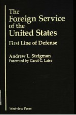 THE FOREIGN SERVICE OF THE UNITED STATES FIRST LINE OF DEFENSE