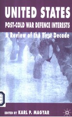 UNITED STATES POST-COLD WAR DEFENCE INTERESTS A REVIEW OF THE FIRST DECADE
