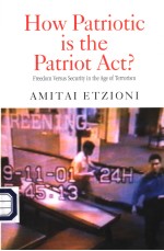 HOW PATRIOTIC IS THE PATRIOT ACT? FREEDOM VERSUS SECURITY IN THE AGE OF TERRORISM