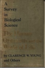 THE HUMAN ORGANISM AND THE WORLD OF LIFE A SURVEY IN BIOLOGICAL SCIENCE