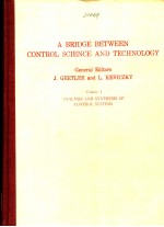 A BRIDGE BETWEEN CONTROL SCIENCE AND TECHNOLOGY VOLUME 1 ANALYSIS AND SYNTHESIS OF CONTROL SYSTEMS
