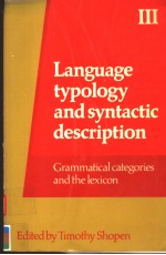 LANGUAGE TYPOLOGY AND SYNTACTIC DESCRIPTION VOLUME 3 GRAMMATICAL CATEGORIES AND THE TEXICON