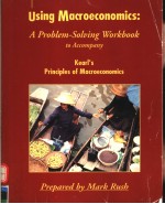 USING MACROECONOMICS:A PROBLEM-SOLVING WORKBOOK PRINCIPLES OF MACROECONOMICS
