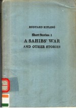 RUDYARD KIPLING SHORT STORIES:1 A SAHIBS’WAR AND OTHER STORIES